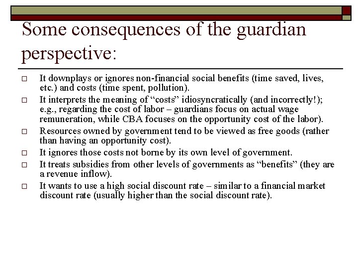 Some consequences of the guardian perspective: o o o It downplays or ignores non-financial
