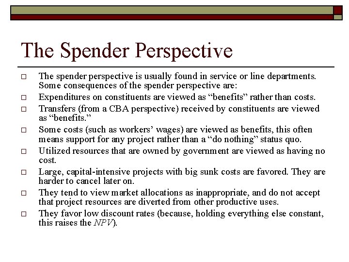 The Spender Perspective o o o o The spender perspective is usually found in