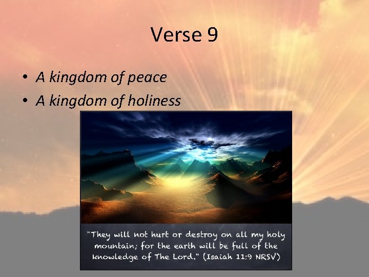 Verse 9 • A kingdom of peace • A kingdom of holiness 