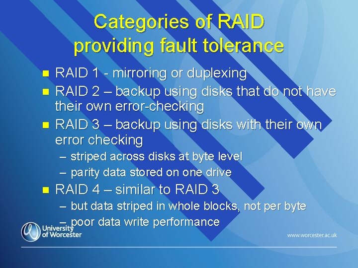 Categories of RAID providing fault tolerance n n n RAID 1 - mirroring or