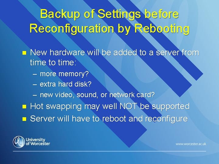 Backup of Settings before Reconfiguration by Rebooting n New hardware will be added to