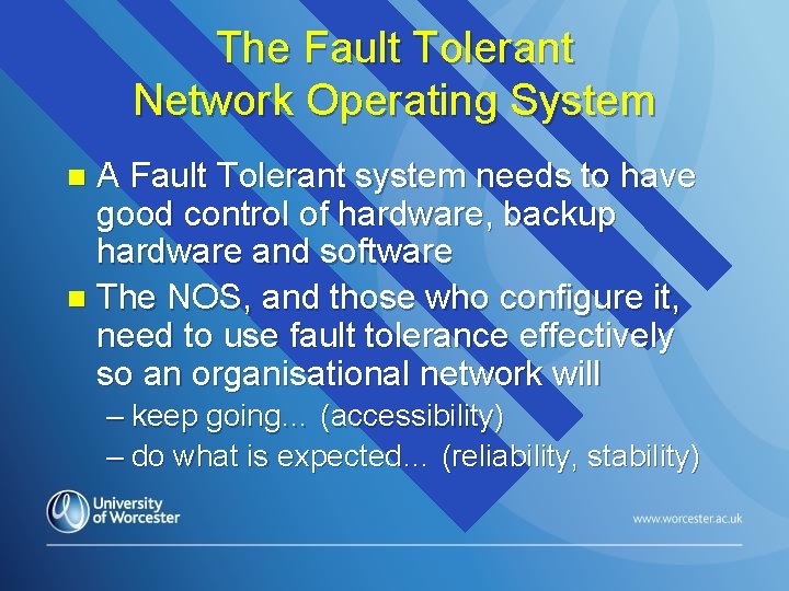 The Fault Tolerant Network Operating System A Fault Tolerant system needs to have good