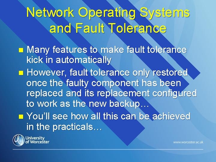 Network Operating Systems and Fault Tolerance Many features to make fault tolerance kick in
