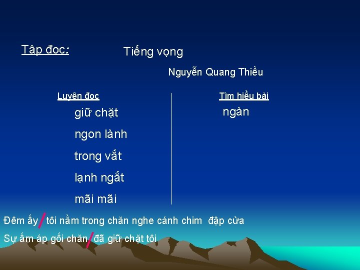 Tập đọc: Tiếng vọng Nguyễn Quang Thiều Luyện đọc giữ chặt Tìm hiểu bài