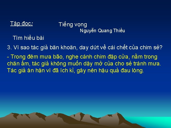 Tập đọc: Tiếng vọng Nguyễn Quang Thiều Tìm hiểu bài 3. Vì sao tác