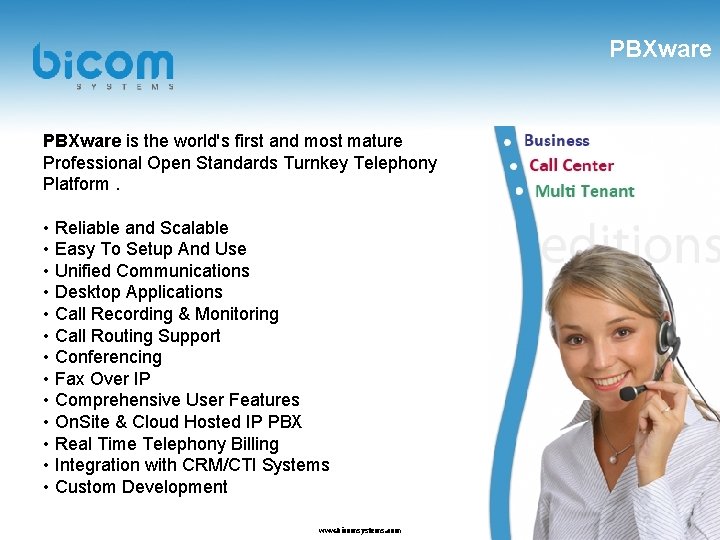 PBXware is the world's first and most mature Professional Open Standards Turnkey Telephony Platform.