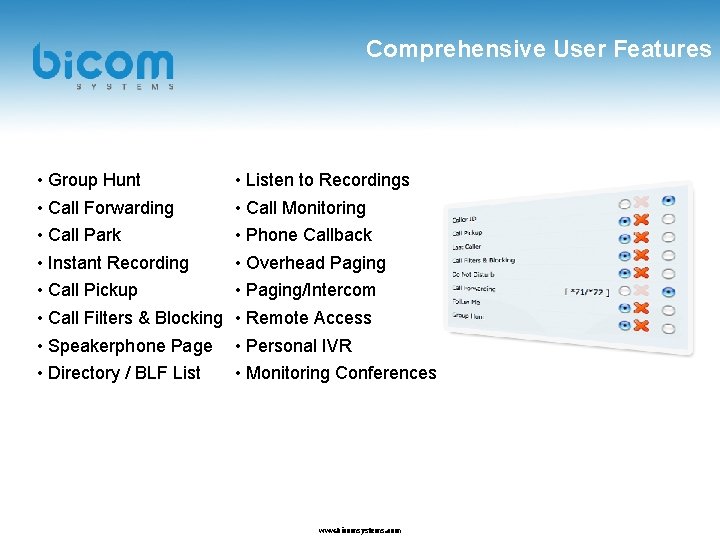 Comprehensive User Features • Group Hunt • Listen to Recordings • Call Forwarding •