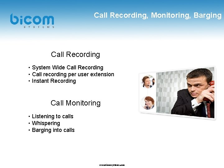 Call Recording, Monitoring, Barging Call Recording • System Wide Call Recording • Call recording
