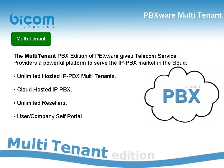 PBXware Multi Tenant The Multi. Tenant PBX Edition of PBXware gives Telecom Service Providers