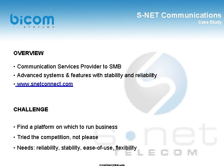 S-NET Communications Case Study OVERVIEW • Communication Services Provider to SMB • Advanced systems