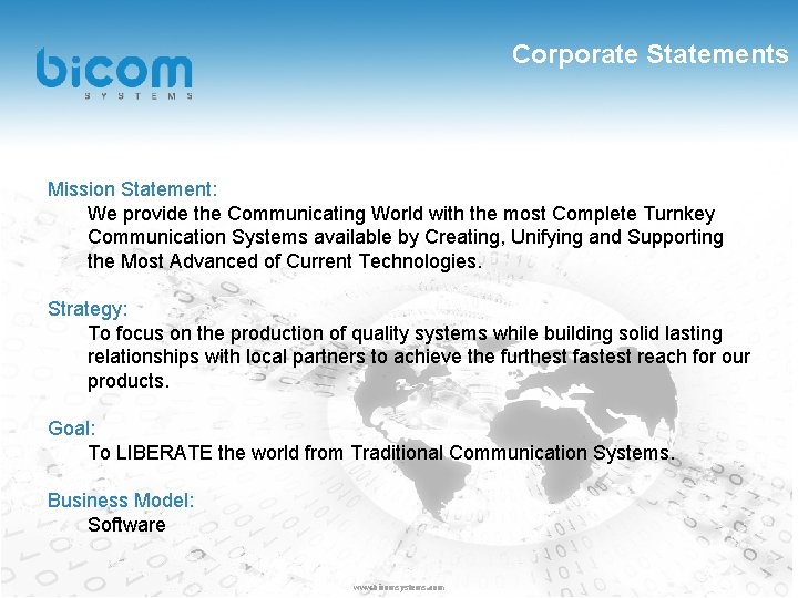 Corporate Statements Mission Statement: We provide the Communicating World with the most Complete Turnkey