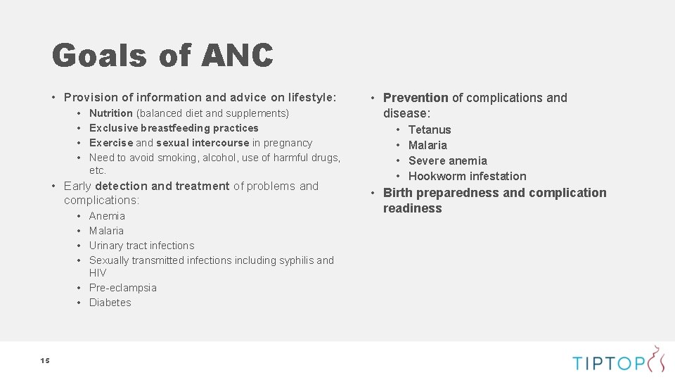 Goals of ANC • Provision of information and advice on lifestyle: • • Nutrition