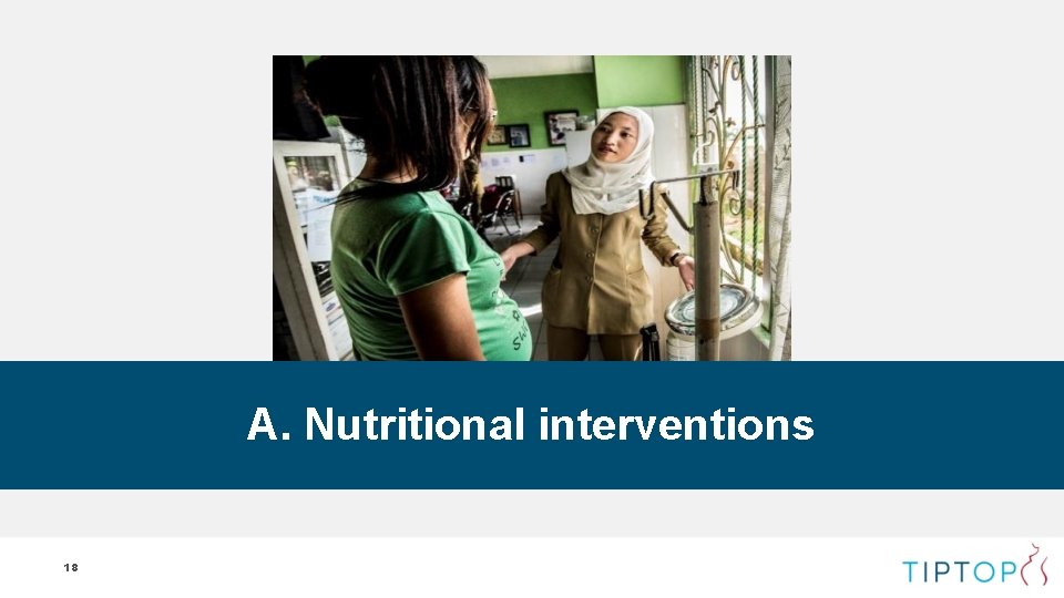 A. Nutritional interventions 18 