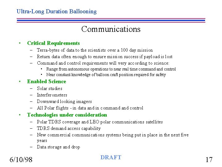 Ultra-Long Duration Ballooning Communications • Critical Requirements – Terra-bytes of data to the scientists
