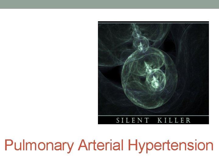 Pulmonary Arterial Hypertension 