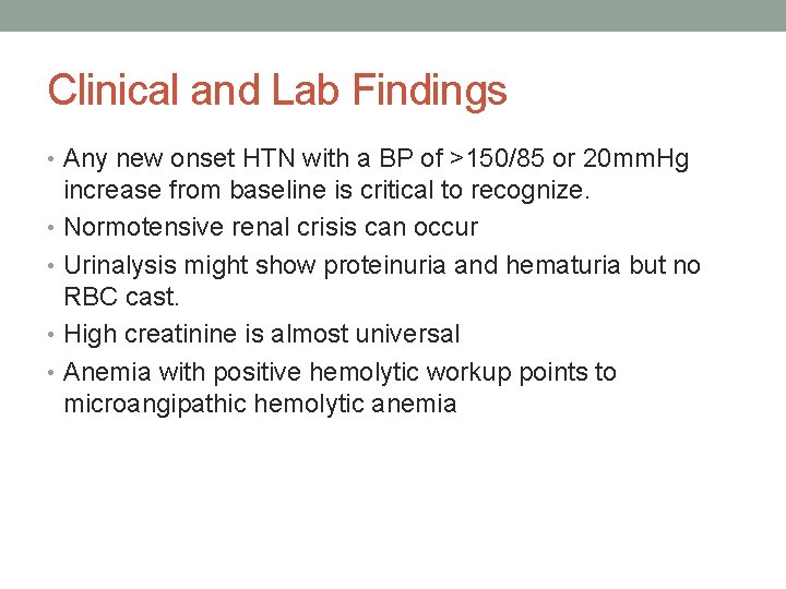 Clinical and Lab Findings • Any new onset HTN with a BP of >150/85