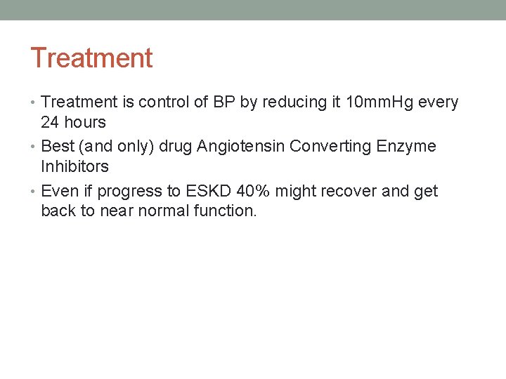 Treatment • Treatment is control of BP by reducing it 10 mm. Hg every