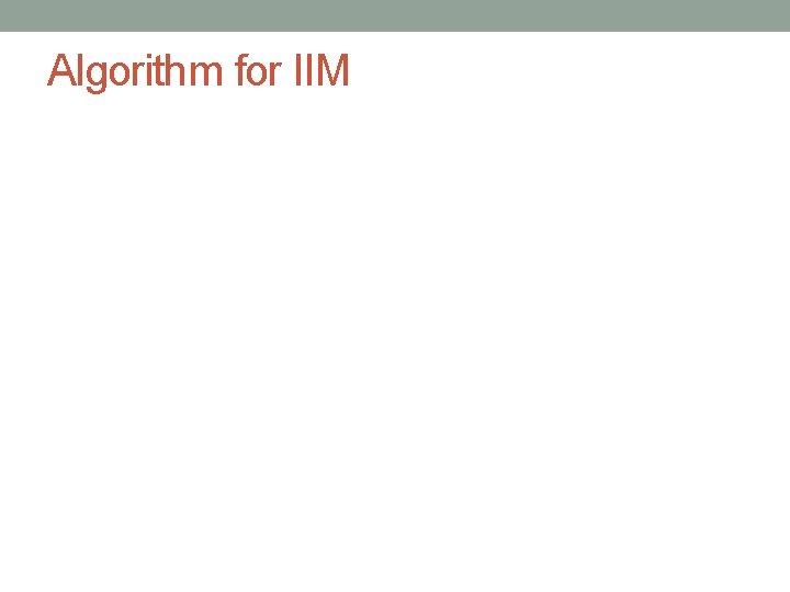 Algorithm for IIM 