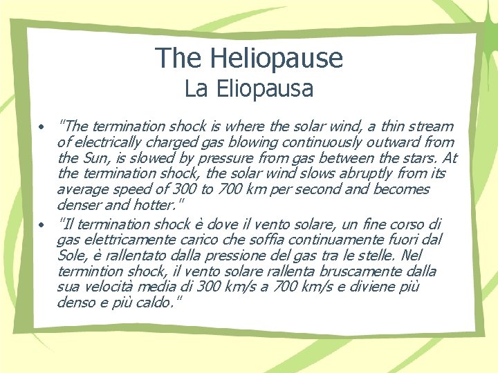 The Heliopause La Eliopausa • "The termination shock is where the solar wind, a