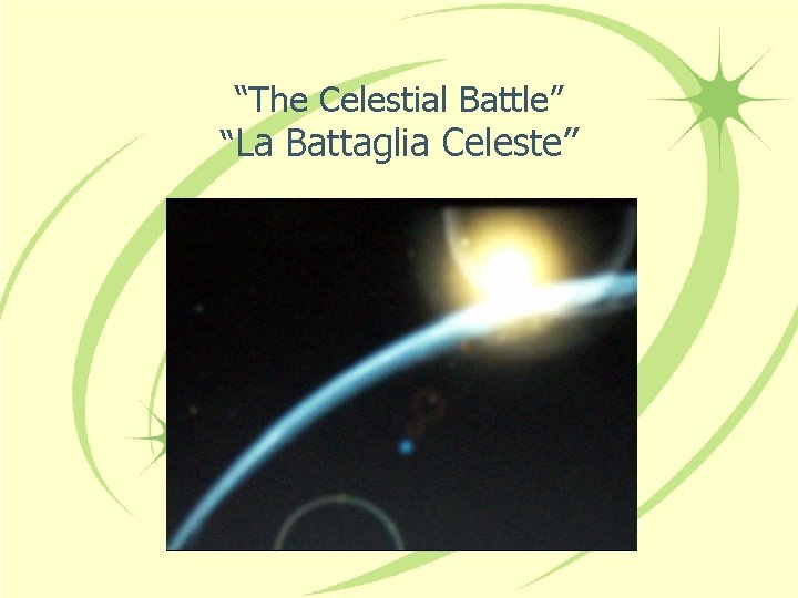 “The Celestial Battle” “La Battaglia Celeste” 