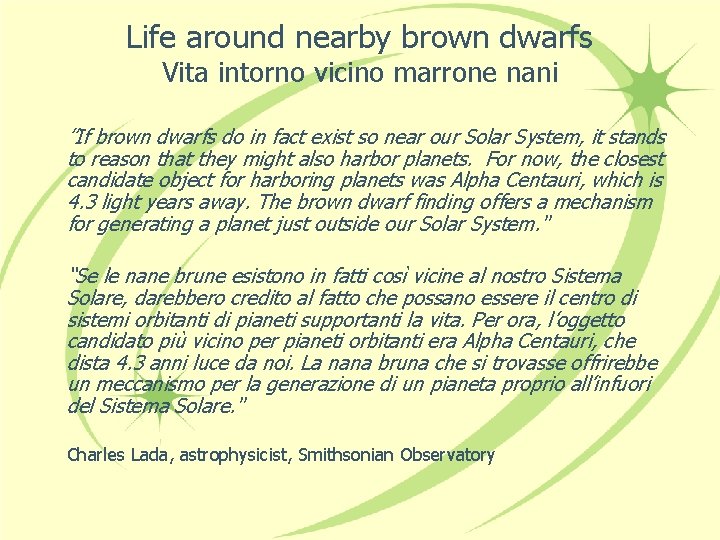 Life around nearby brown dwarfs Vita intorno vicino marrone nani ”If brown dwarfs do