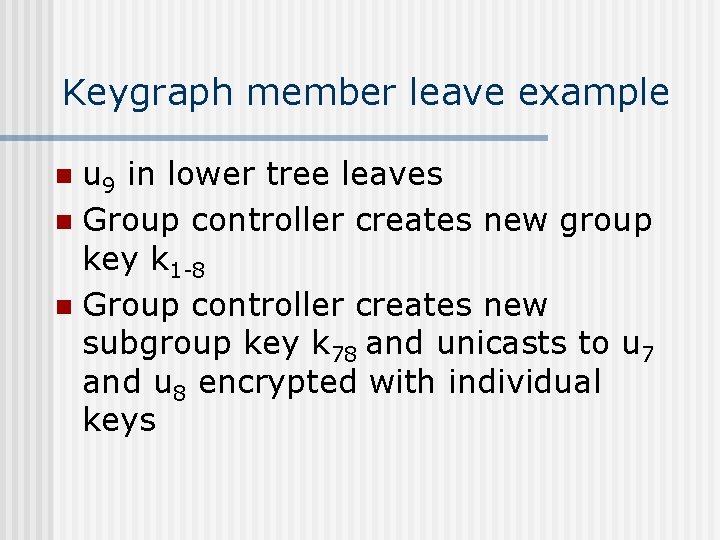 Keygraph member leave example u 9 in lower tree leaves n Group controller creates