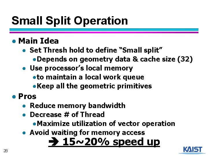 Small Split Operation ● Main Idea ● Set Thresh hold to define “Small split”