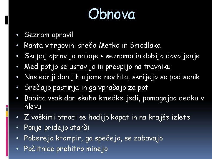 Obnova • Seznam opravil • Ranta v trgovini sreča Metko in Smodlaka • Skupaj