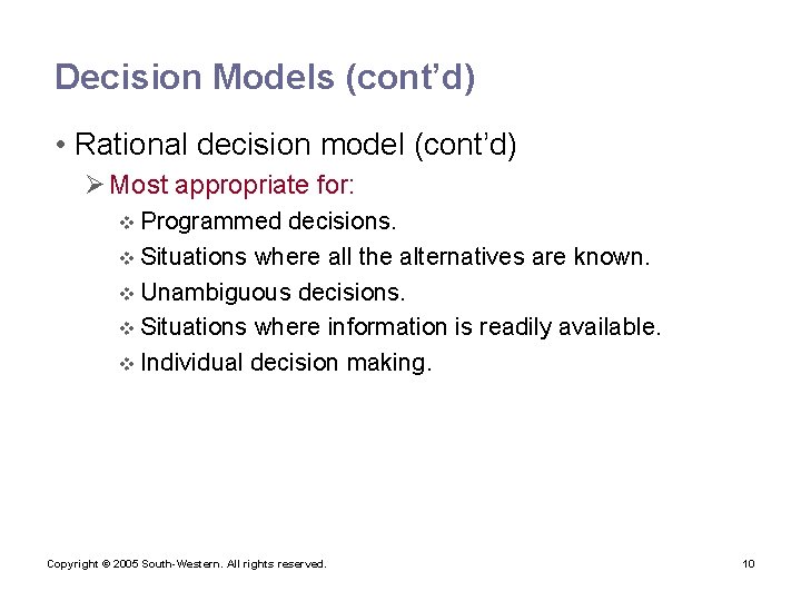 Decision Models (cont’d) • Rational decision model (cont’d) Ø Most appropriate for: v Programmed