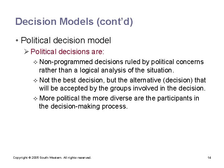 Decision Models (cont’d) • Political decision model Ø Political decisions are: v Non-programmed decisions