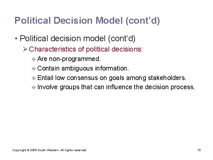 Political Decision Model (cont’d) • Political decision model (cont’d) Ø Characteristics of political decisions: