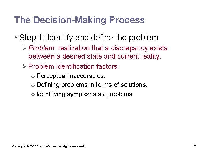 The Decision-Making Process • Step 1: Identify and define the problem Ø Problem: realization