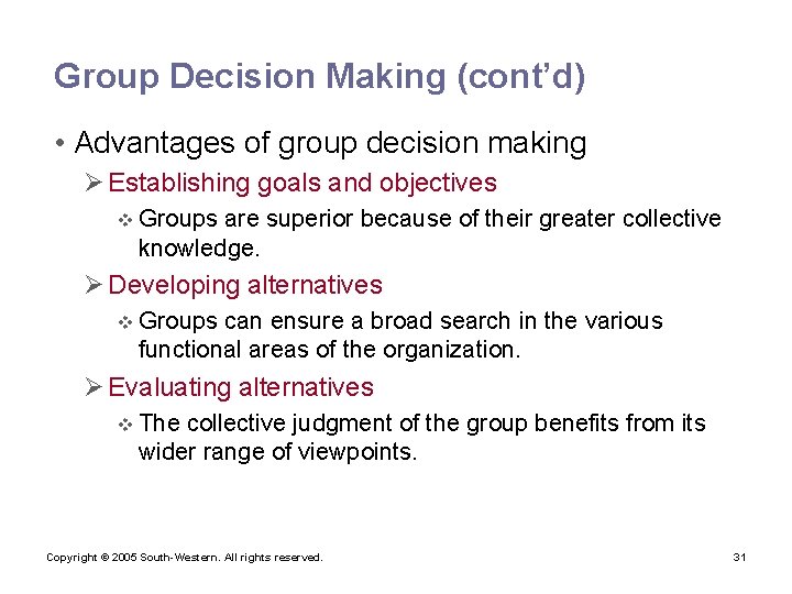 Group Decision Making (cont’d) • Advantages of group decision making Ø Establishing goals and