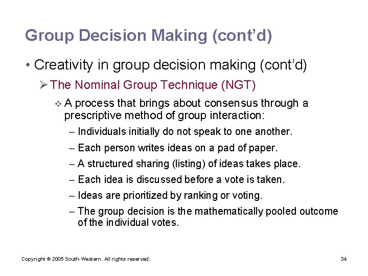 Group Decision Making (cont’d) • Creativity in group decision making (cont’d) Ø The Nominal