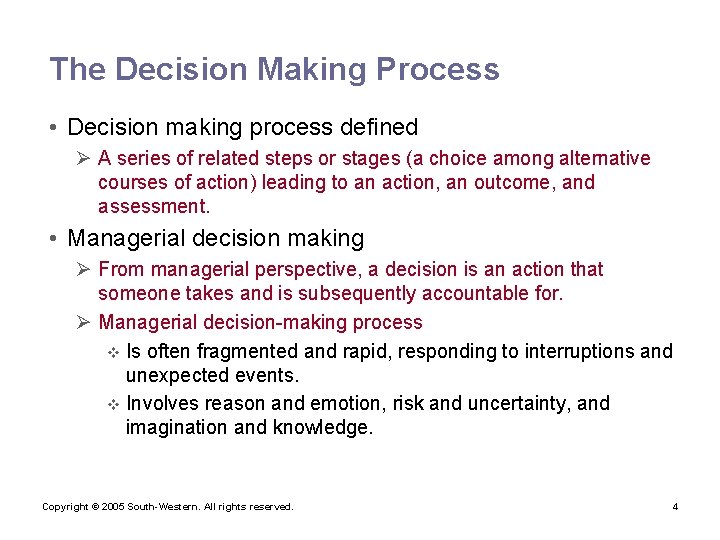 The Decision Making Process • Decision making process defined Ø A series of related