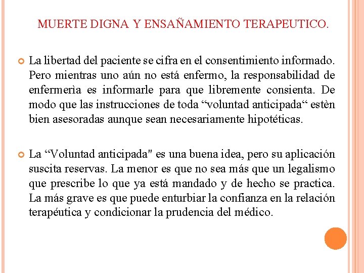 MUERTE DIGNA Y ENSAÑAMIENTO TERAPEUTICO. La libertad del paciente se cifra en el consentimiento