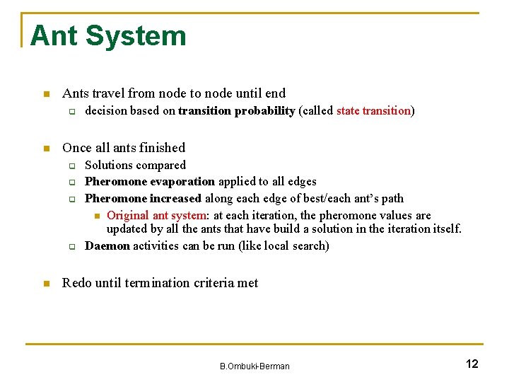 Ant System n Ants travel from node to node until end q n Once