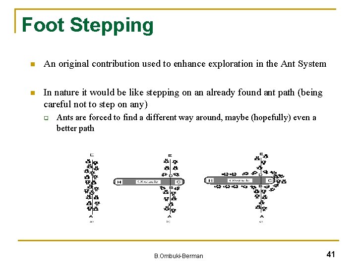 Foot Stepping n An original contribution used to enhance exploration in the Ant System
