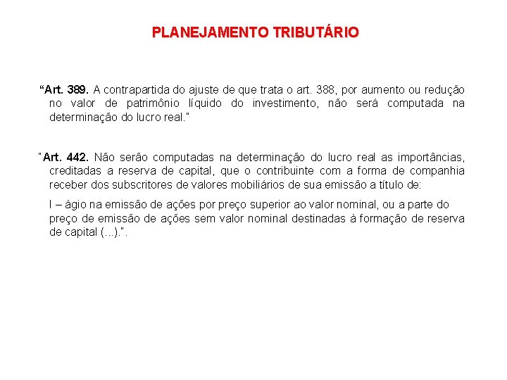 PLANEJAMENTO TRIBUTÁRIO “Art. 389. A contrapartida do ajuste de que trata o art. 388,