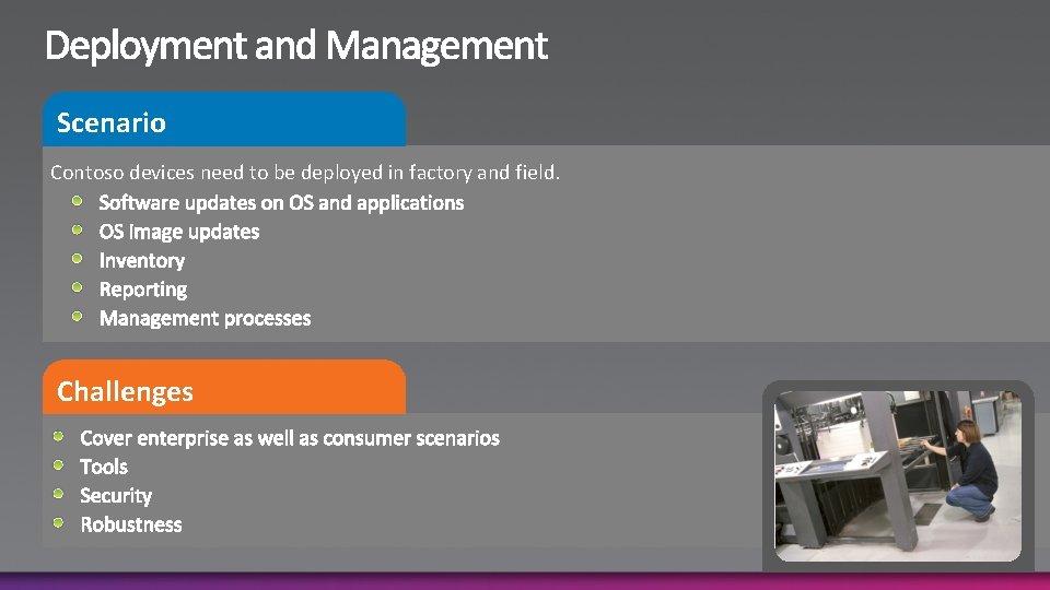 Scenario Contoso devices need to be deployed in factory and field. Challenges 