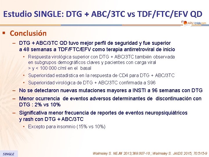 Estudio SINGLE: DTG + ABC/3 TC vs TDF/FTC/EFV QD § Conclusión – DTG +