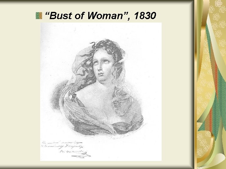 “Bust of Woman”, 1830 