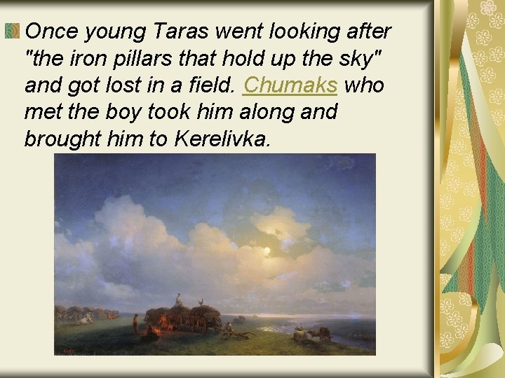 Once young Taras went looking after "the iron pillars that hold up the sky"
