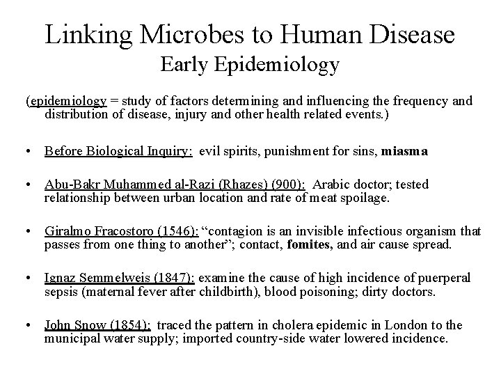 Linking Microbes to Human Disease Early Epidemiology (epidemiology = study of factors determining and