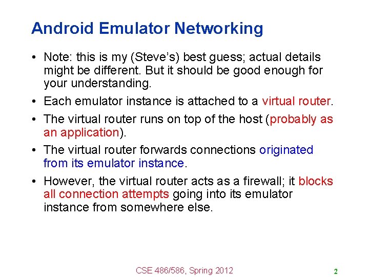 Android Emulator Networking • Note: this is my (Steve’s) best guess; actual details might