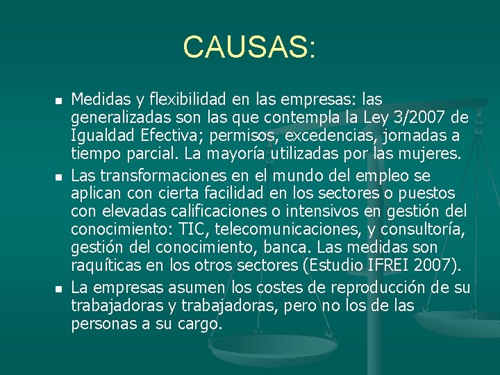 CAUSAS: n n n Medidas y flexibilidad en las empresas: las generalizadas son las