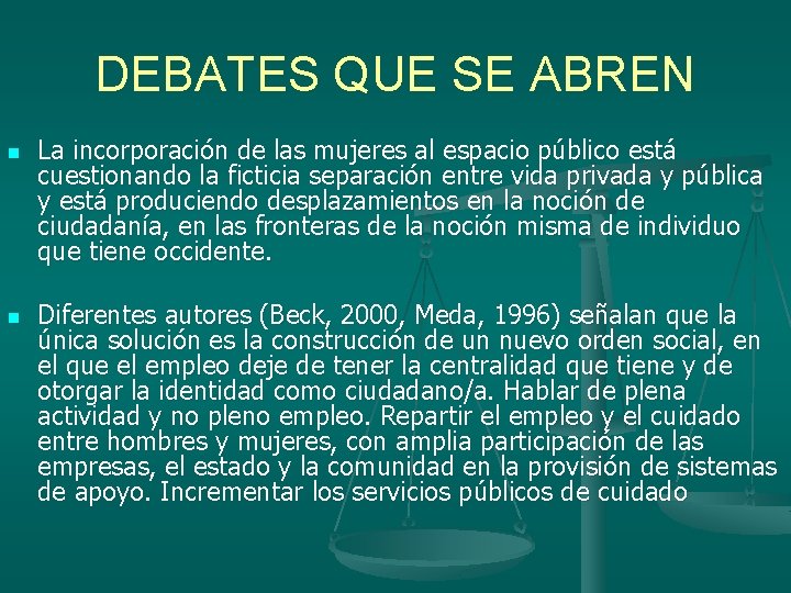 DEBATES QUE SE ABREN n n La incorporación de las mujeres al espacio público