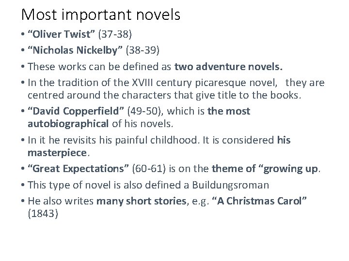 Most important novels • “Oliver Twist” (37 -38) • “Nicholas Nickelby” (38 -39) •