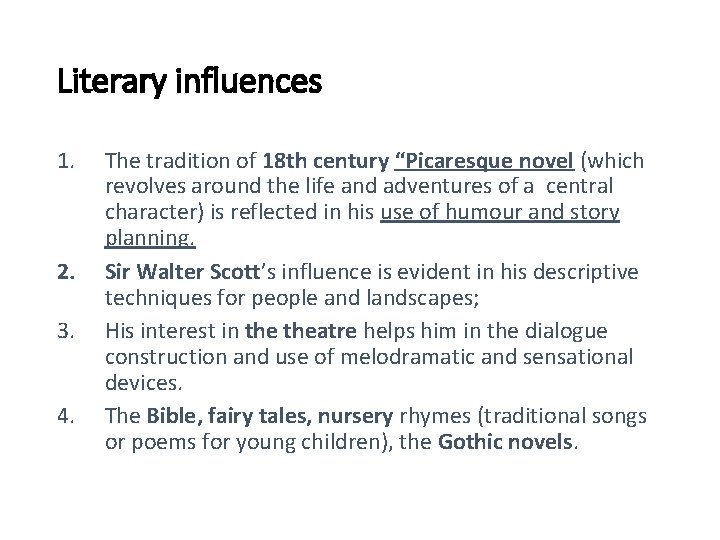 Literary influences 1. 2. 3. 4. The tradition of 18 th century “Picaresque novel