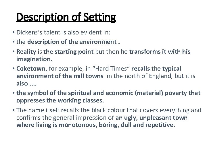 Description of Setting • Dickens’s talent is also evident in: • the description of